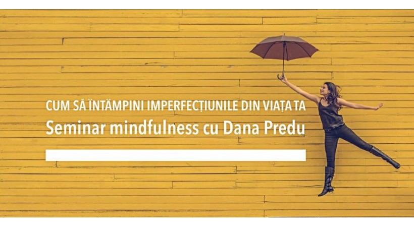 Eşti în Piteşti in 26 ianuarie?  Te invit alături de mine la seminarul de mindfulness